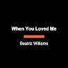 When You Loved Me