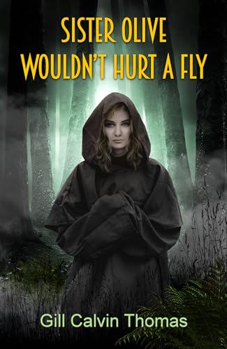 Sister Olive Wouldn't Hurt A Fly (Kindle Edition)