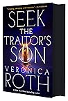 Seek the Traitor's Son by Veronica Roth Seek the Traitor's Son by Veronica Roth