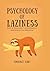 Psychology of Laziness: How...
