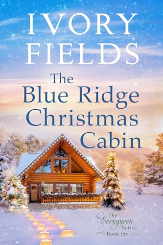 The Blue Ridge Christmas Cabin, Book Six (Evergreen #6)