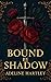 Bound by Shadow by Adeline Hartley