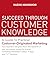 Succeed Through Customer Knowledge by Kazuki Nishiguchi