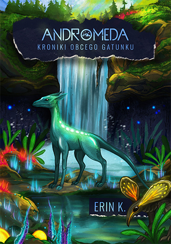 Andromeda. Kroniki obcego gatunku (Uniwersum Andromedy, #1.1)