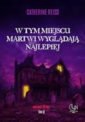 W tym miejscu martwi wyglądają najlepiej