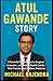 ATUL GAWANDE STORY: A Power...