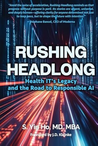 Rushing Headlong: Health IT's Legacy and the Road to Responsible AI