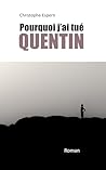 Pourquoi j'ai tué Quentin by Christophe Espern
