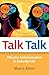 Talk Talk: Effective Communication in Everyday Life