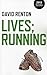 Lives; Running