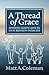 A Thread of Grace: Finding ...