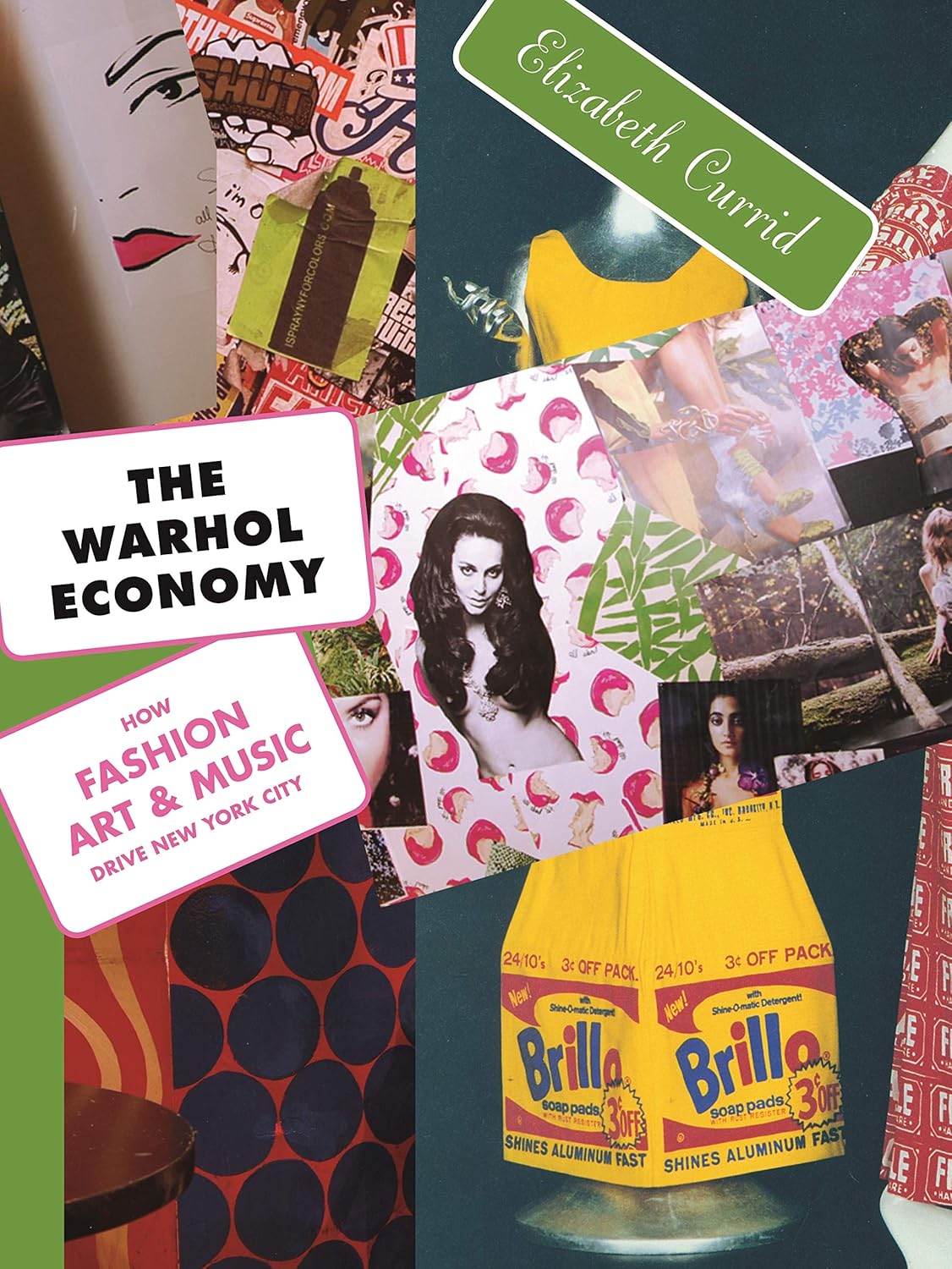 The Warhol Economy: How Fashion, Art, and Music Drive New York City