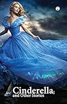 Cinderella; or The Little Glass Slipper and Other Stories Cinderella; or The Little Glass Slipper and Other Stories