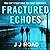 Fractured Echoes: You Can’t...