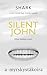 Silent John (Shark the detective Book 2) by a myrskystäkoira