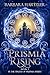 Prismia Rising by Barbara Hartzler
