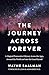The Journey Across Forever by Wayne Saalman
