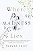 Where Madness Lies: A Novel