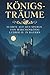 Königs-Träume: 50 Orte auf ...