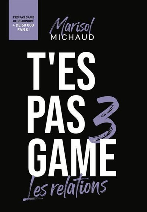 T’es pas game 3 - Les Relations (French Edition)