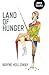 Land of Hunger: A Collection of Short Stories; Alternatively One Long One