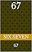 67 by Six Seven
