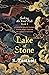 Lake of Stone by K. Eastkott Lake of Stone by K. Eastkott