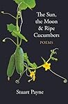 The Sun, the Moon & Ripe Cucumbers The Sun, the Moon & Ripe Cucumbers