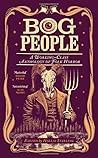 Bog People: A Wor...