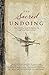 The Sacred Undoing: How Letting Go of Religion Can Lead You Closer to God