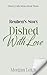 Dished with Love