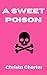 A Sweet Poison