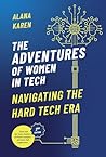 The Adventures of Women in Tech (Second Edition): Navigating the Hard Tech Era