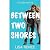 Between Two Shores: A Sweet...