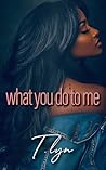 What You Do To Me