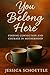 You Belong Here: Finding Co...