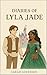 Diaries of Lyla Jade by Sarah Sorensen