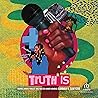 Truth Is: A Novel