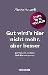 Gut wird's hier n...
