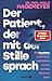 Der Patient, der mit der Stille sprach: Ein Psychiater erzählt Fallgeschichten aus der dunklen Nacht der Seele | Das neue Buch vom SPIEGEL-Bestseller-Autor (German Edition)