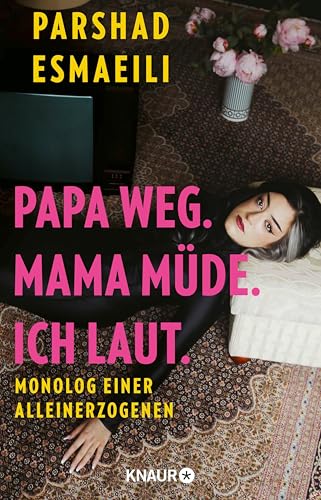 Papa weg. Mama müde. Ich laut.: Monolog einer Alleinerzogenen (Kindle Edition)