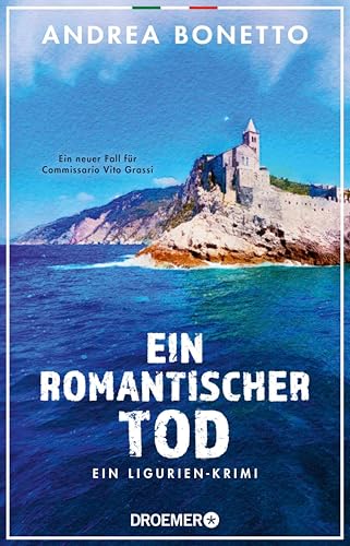 Ein romantischer Tod: Ein Ligurien-Krimi. Ein neuer Fall für Commissario Vito Grassi (Ein Fall für Commissario Grassi 3) (German Edition)