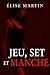 Jeu, Set & Manche