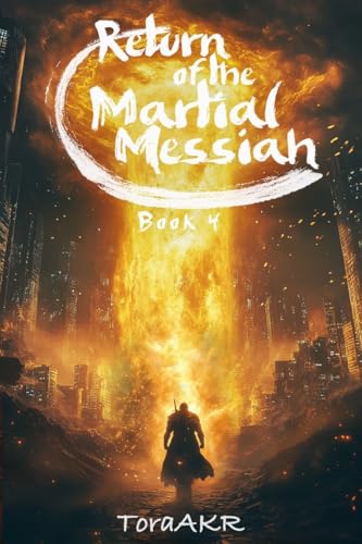 Return of the Martial Messiah Book 4: A LitRPG Martial Cultivation Adventure (Kindle Edition)