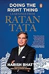 Doing the Right Thing: Learnings from Ratan Tata | Leadership, Life Lessons and Vision | By the Bestselling Author of Tata Log and #Tatastories, Harish Bhat Doing the Right Thing: Learnings from Ratan Tata | Leadership, Life Lessons and Vision | By the Bestselling Author of Tata Log and #Tatastories, Harish Bhat