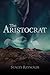 The Aristocrat by Stacey Reynolds