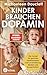 Kinder brauchen Dopamin by Michaeleen Doucleff