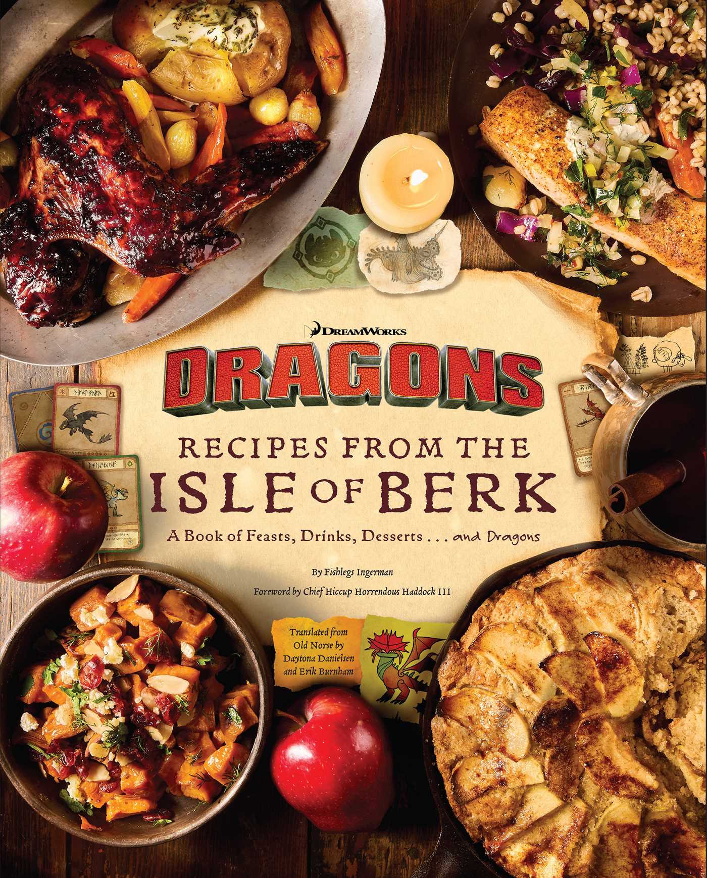 DreamWorks Dragons: Recipes from the Isle of Berk [Official Cookbook]: A Book of Feasts, Drinks, Desserts . . . and Dragons (Hardcover)