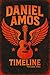 The Daniel Amos Timeline, V...