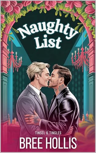 Naughty List: A M/M Christmas Opposites Attract Romance (Tinsel & Tingles)